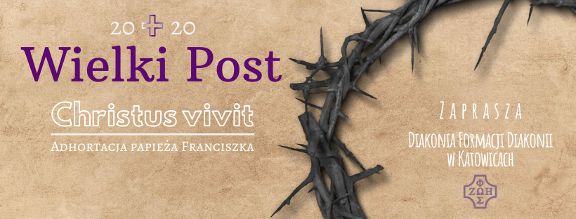 Wielki Post z “Christus vivit” SMSem? – Diakonia Formacji Diakonii zaprasza!